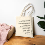 Tote Bag — "I used to think adulthood was one crisis after another..." Relatable Canvas Tote