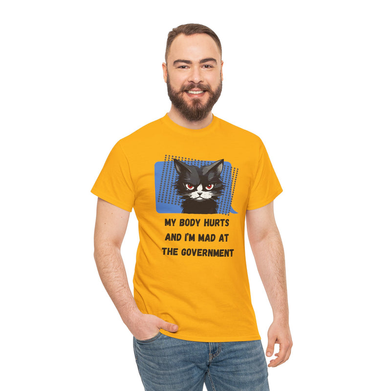 Graphic Tee “My Body Hurts and I’m Mad at the Government” Sassy Cat T-Shirt