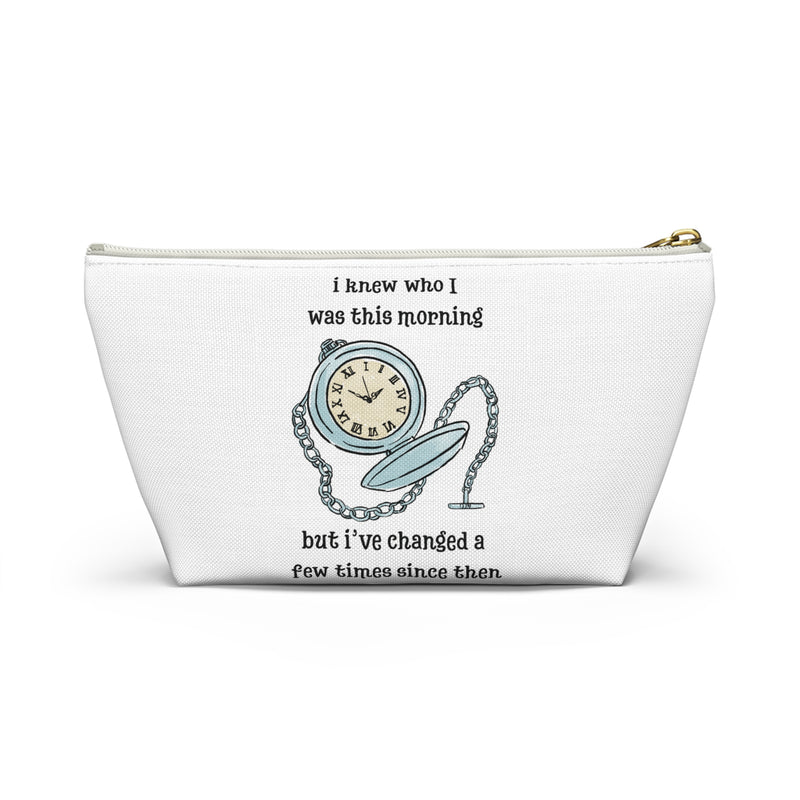 Wonderland Cosmetic or Accessory Bag — "I knew who I was this morning but I've changed a few times since then"