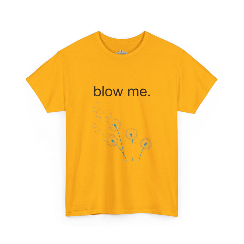 Graphic Tee — "blow me." Dandelion Puff T-Shirt