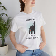 Graphic Tee — "First of All I Am a Fucking Delight" Angry Cat T-Shirt