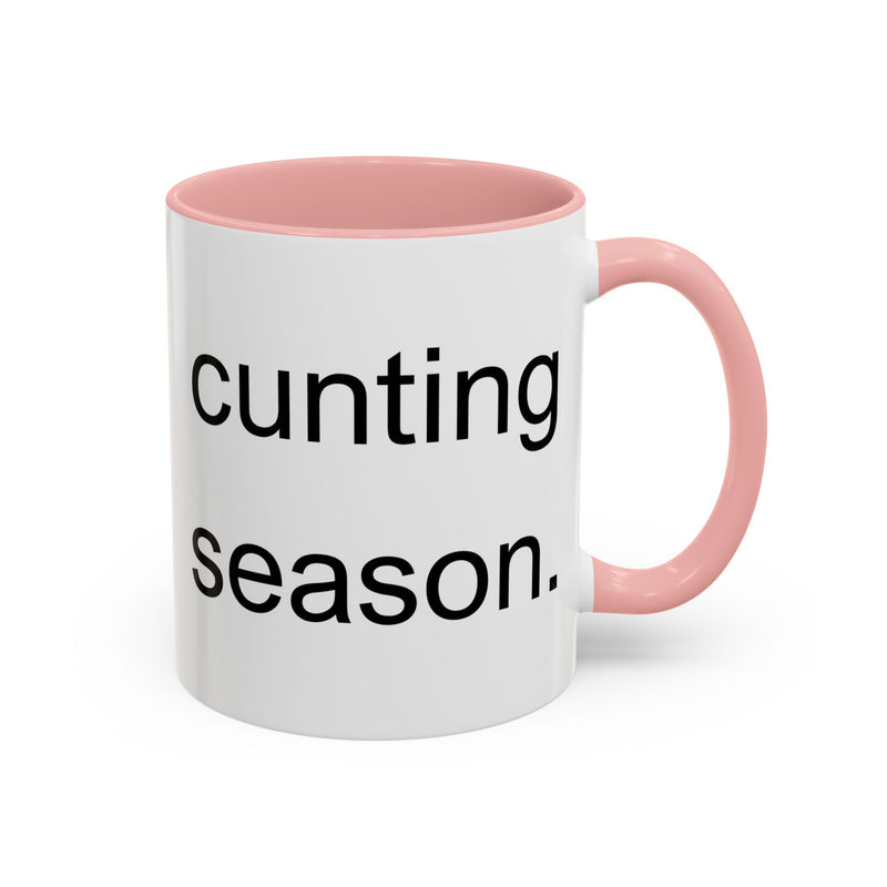 Coffee or Tea Mug — "Cunting Season." Bold Statement Minimalist Accent Mug