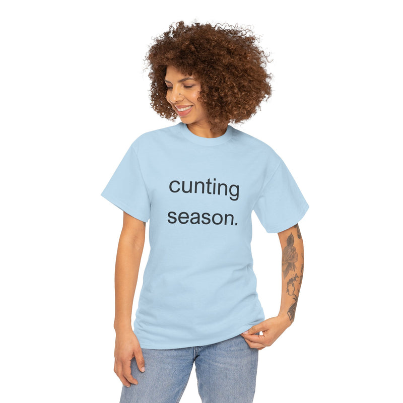 Provocative Graphic Tee — "cunting season." Minimalist Text Statement T-Shirt