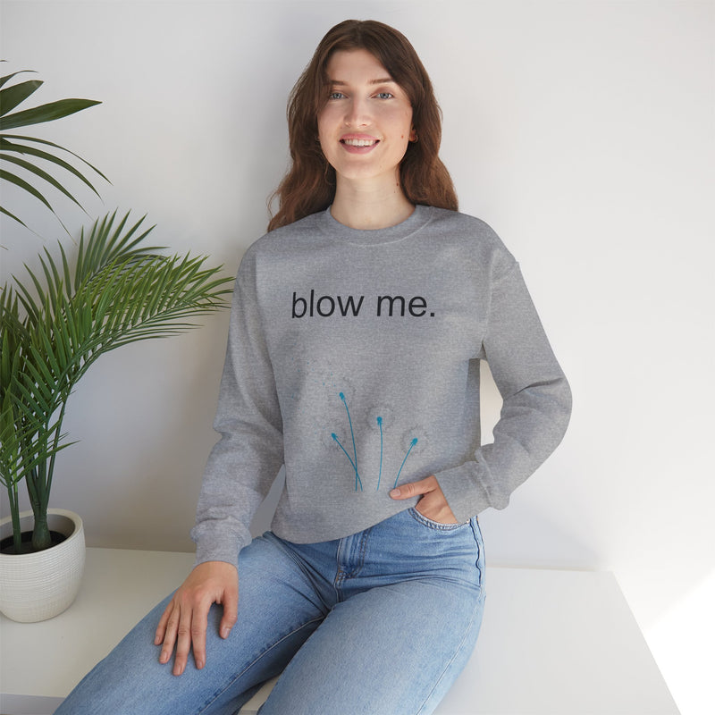 Crewneck Sweatshirt — "blow me." Dandelion Graphic Casual Pullover