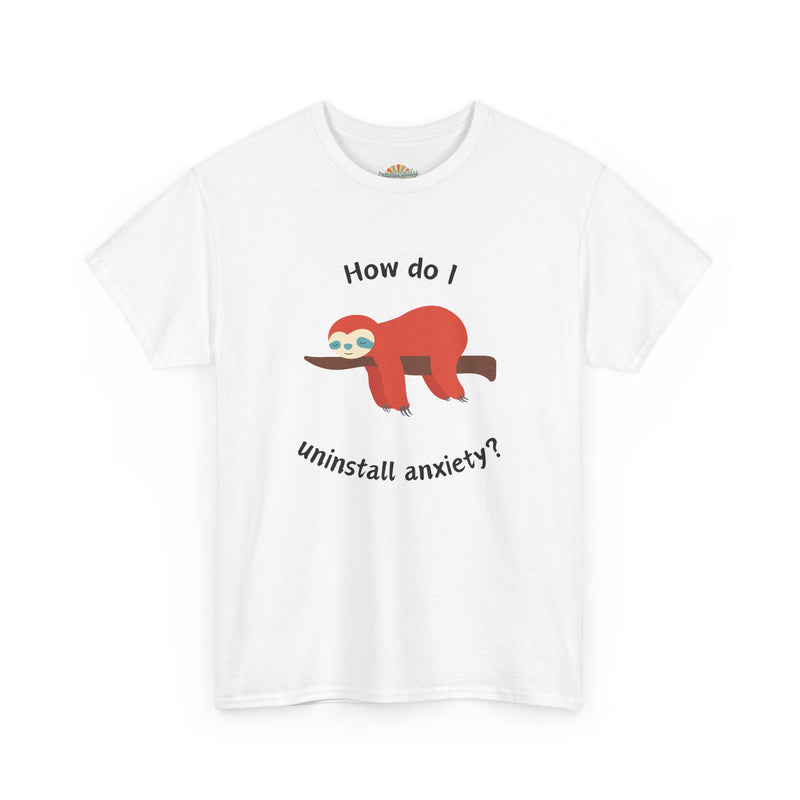 Anxious Sloth Tee — "How do I uninstall anxiety?" Graphic T-Shirt