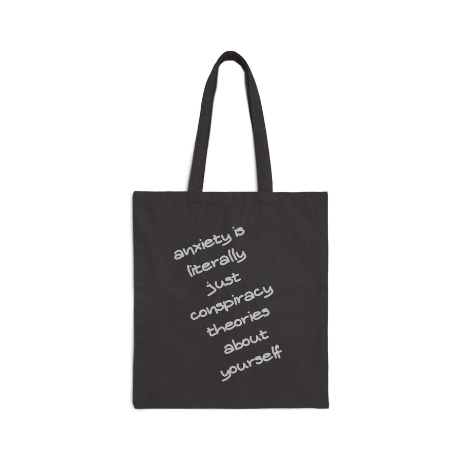 Canvas Tote — “Anxiety Is Literally Just Conspiracy Theories About Yourself” Tote Bag
