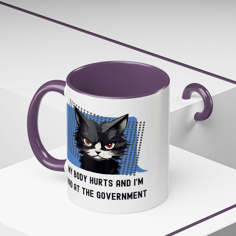 11 oz Coffee and Tea Mug — "My Body Hurts and I'm Mad at the Government" Sassy Cat Accent Mug