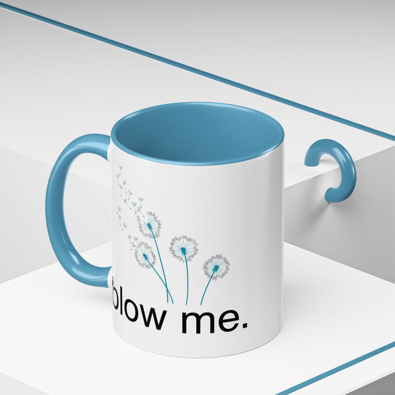 "blow me." Dandelion Puff Accent Coffee or Tea Mug (11 oz)