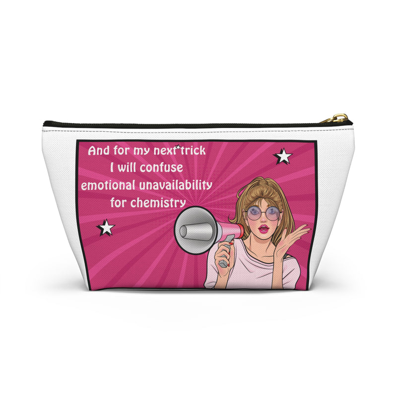 Accessory Pouch — "And for my next trick I will confuse emotional unavailability for chemistry" Pink Pop Art Cosmetic Bag