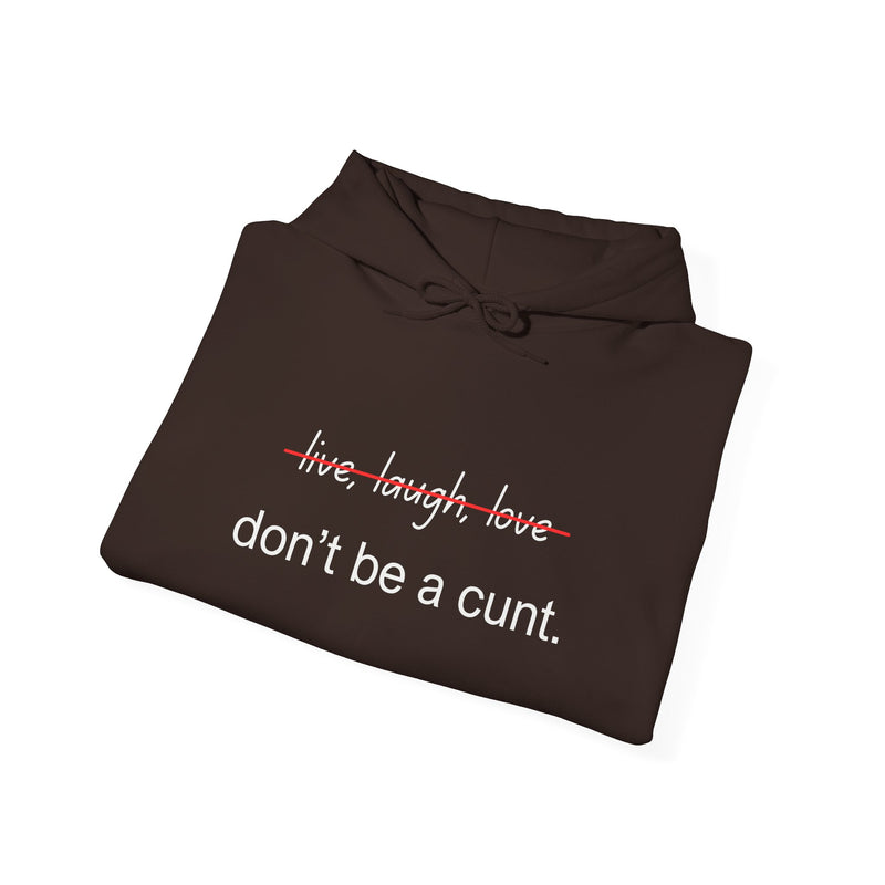 Hoodie — “Don’t Be a Cunt” Minimalist Funny Graphic Hooded Sweatshirt