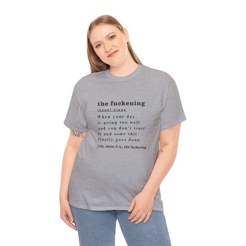 Graphic Tee — “the fuckening” Definition Minimalist Text T-Shirt