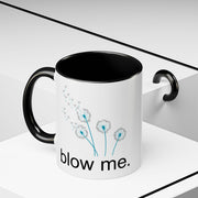"blow me." Accent Coffee Mug (11 oz)