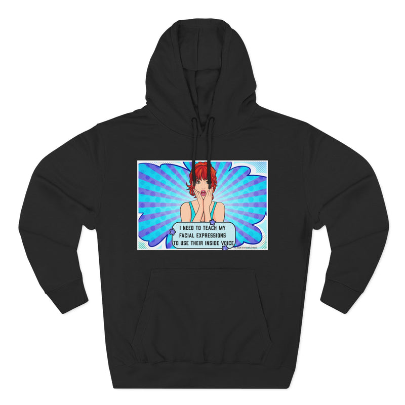 Comic Pop Art Hoodie — "I Tried to Teach My Facial Expressions to Use Their Inside Voice" Graphic