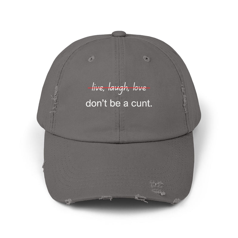 Distressed Baseball Cap – "Don't Be a Cunt" Sassy Statement Hat