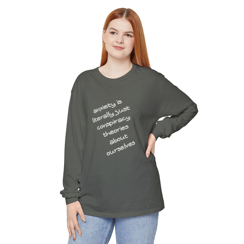 Long Sleeve Tee — “anxiety is literally just conspiracy theories about ourselves” Oversized T-Shirt