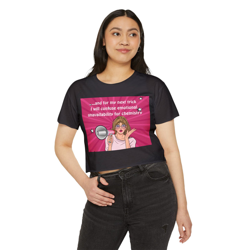 Pop Art Megaphone Crop Top — "And for my next trick I will confuse emotional unavailability for chemistry" Festival Tee