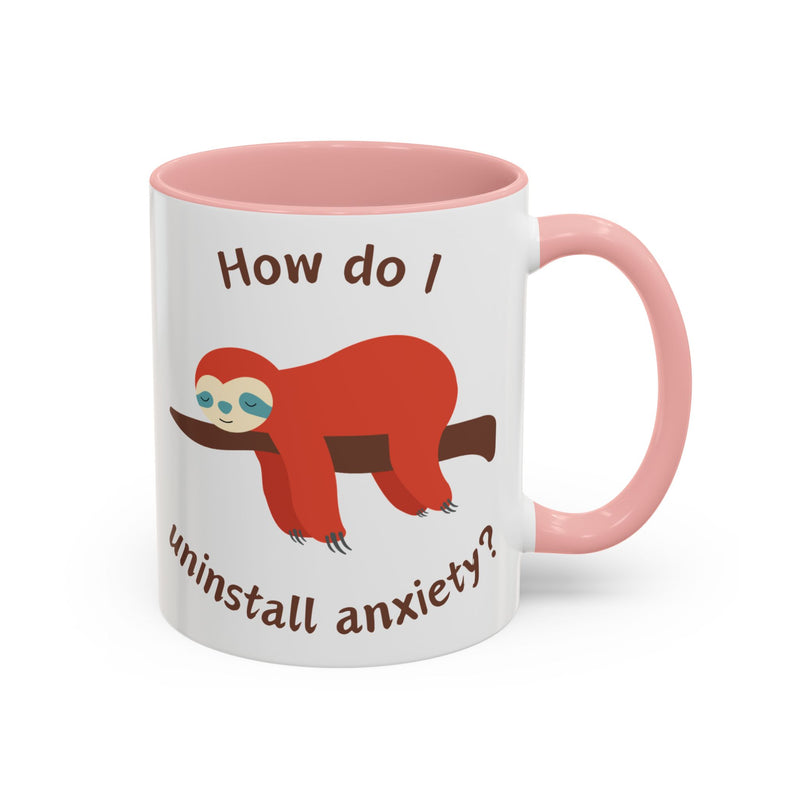 Coffee or Tea Accent Mug — "How Do I Uninstall Anxiety?" Exhausted Sloth Coffee Cup