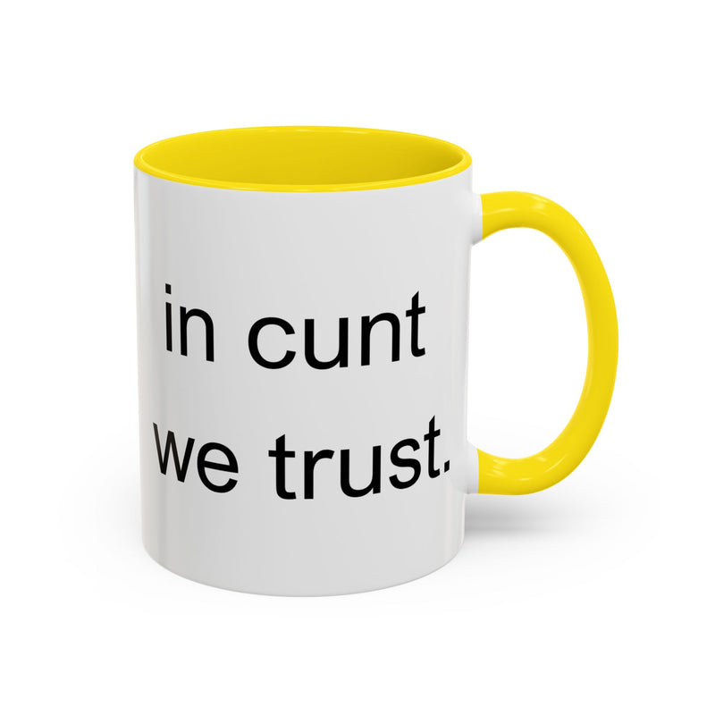 Coffee Mug — "In Cunt We Trust" Bold Typography Accent Mug