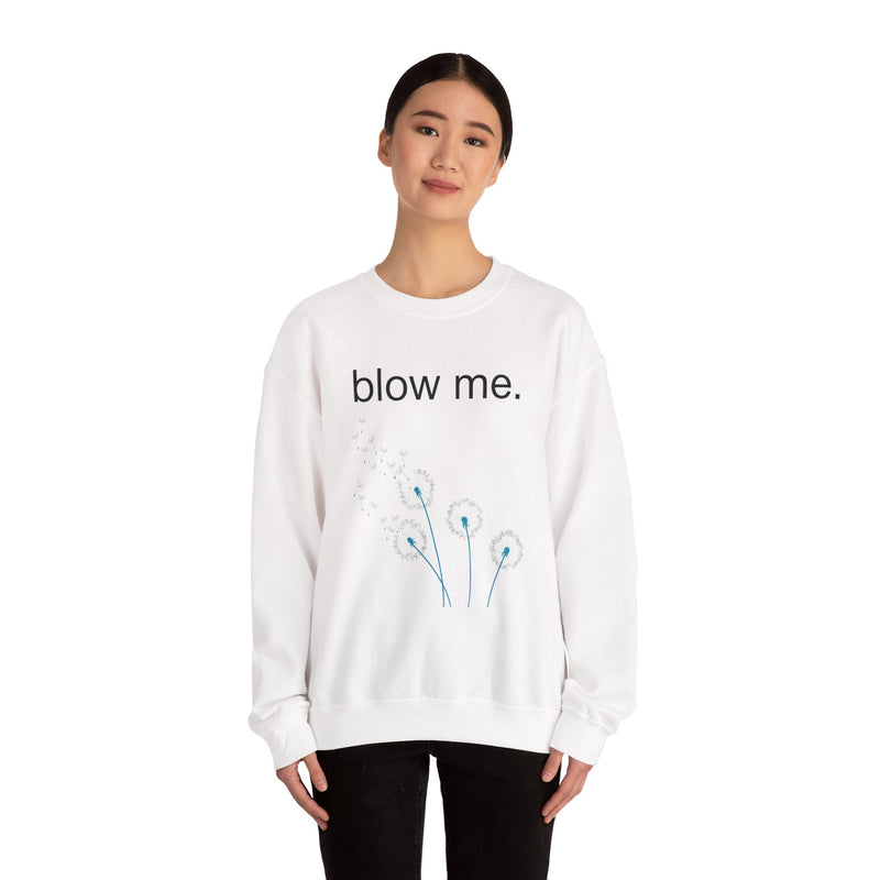 Crewneck Sweatshirt — "blow me." Dandelion Graphic Casual Pullover
