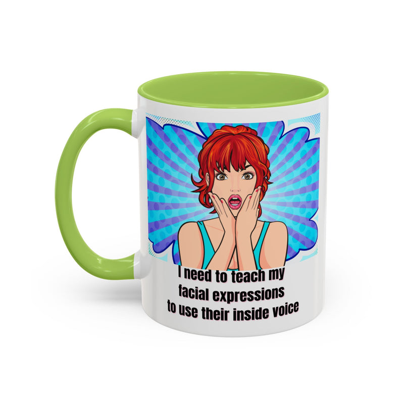 Retro Pop Art Coffee or Tea Mug - "I Need to Teach My Facial Expressions to Use Their Inside Voice"