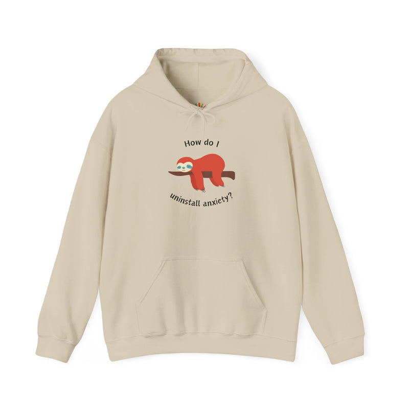 Graphic Sloth Hoodie — “How Do I Uninstall Anxiety?” Unisex Hooded Sweatshirt