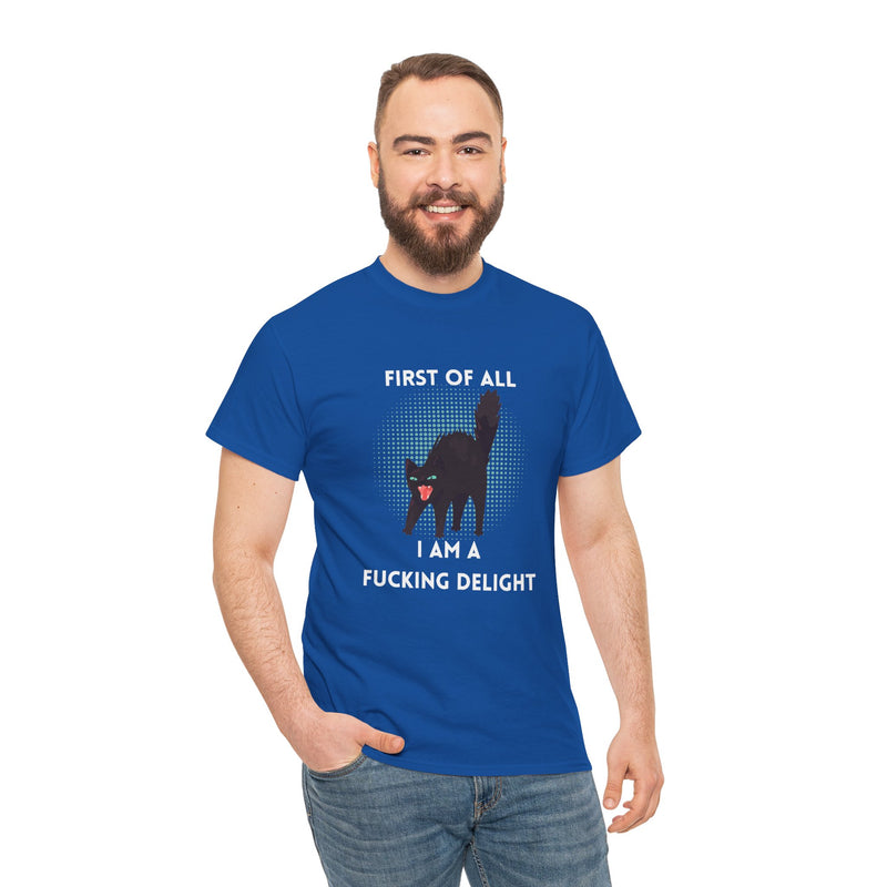 Sassy Cat Graphic Tee — "First of All I Am a Fucking Delight" Black Cat Humor T-Shirt