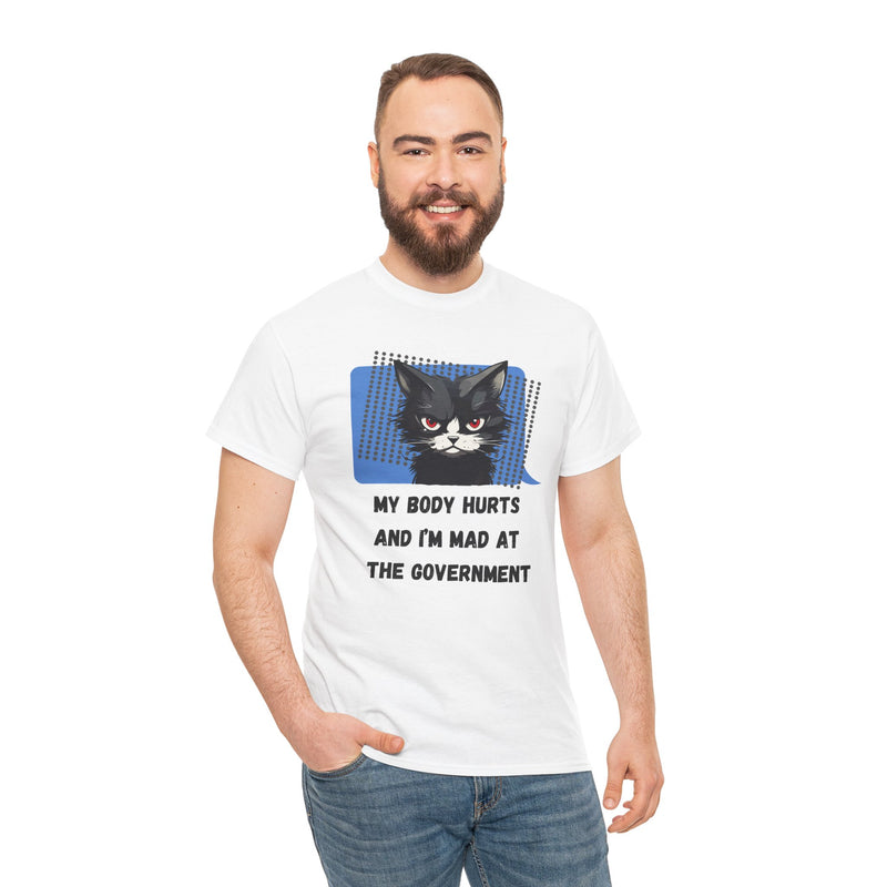 Graphic Tee “My Body Hurts and I’m Mad at the Government” Sassy Cat T-Shirt