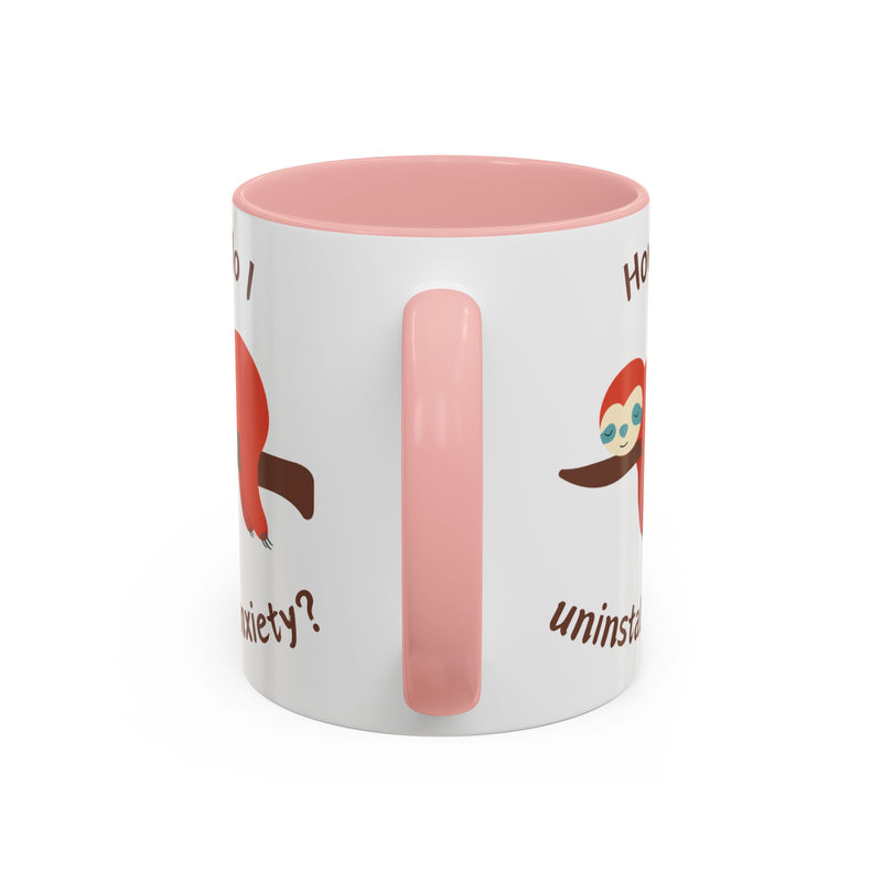 Coffee or Tea Accent Mug — "How Do I Uninstall Anxiety?" Exhausted Sloth Coffee Cup