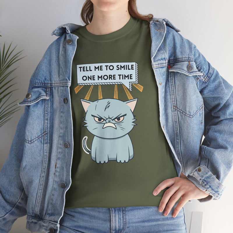 Graphic T-Shirt — Sassy Cat Tee "Tell Me To Smile One More Time"