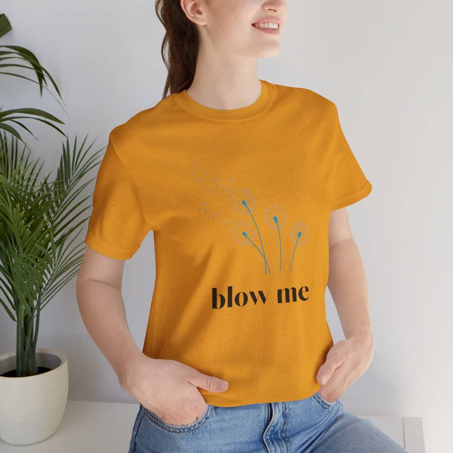 Blow Me Dandelion Tee – Graphic T-Shirt