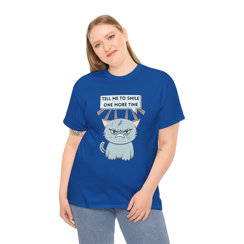 Graphic T-Shirt — Sassy Cat Tee "Tell Me To Smile One More Time"