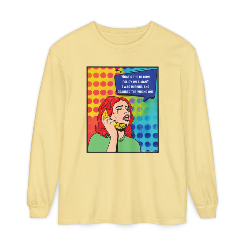 Pop Art Phone Call Long Sleeve T-Shirt — "What's the return policy on a man?" Oversized Tee