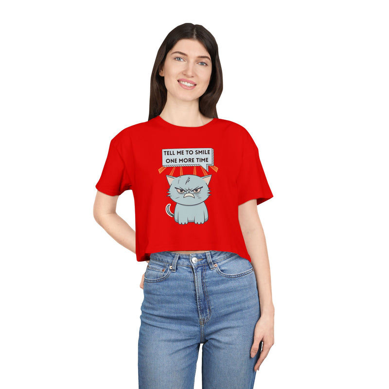 Sassy Cat Crop Tee — "Tell Me To Smile One More Time"  Women's T-Shirt Top