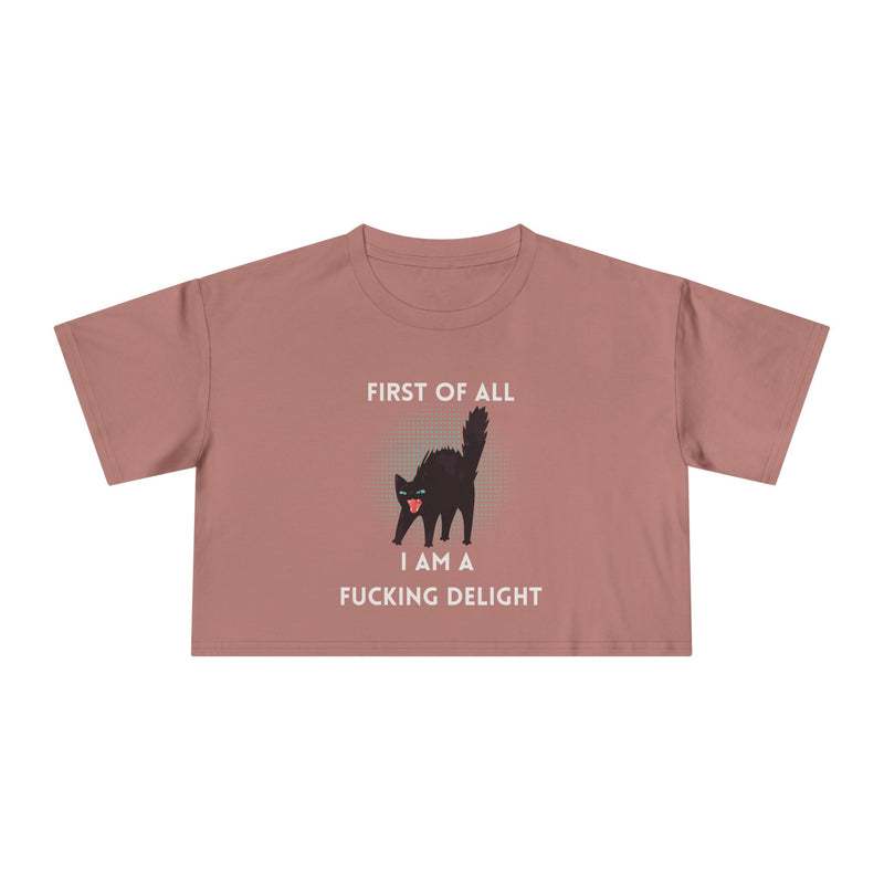 Crop Tee — “First of All I Am a Fucking Delight” Sassy Cat Graphic T-shirt Top
