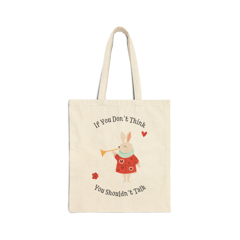 Wonderland Tote Bag — 'If You Don't Think You Shouldn't Talk' Canvas Tote
