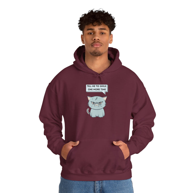 Sassy Cat Hoodie — "Tell Me to Smile One More Time" Graphic Hooded Sweatshirt