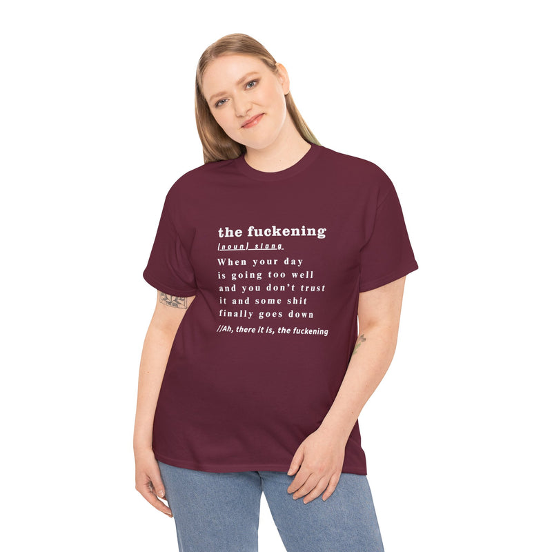 Graphic Tee — “the fuckening” Definition Minimalist Text T-Shirt