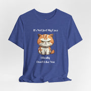 Sassy Cat T-Shirt — "It’s Not Just My Face, I Really Don’t Like You" Graphic Tee