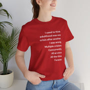 T‑Shirt — 'I used to think adulthood was one crisis after another' Minimal Text Tee