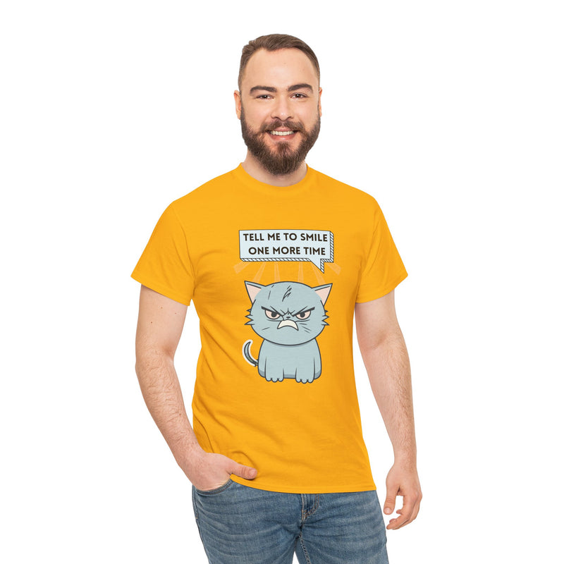 Graphic T-Shirt — Sassy Cat Tee "Tell Me To Smile One More Time"