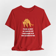 Sassy Cat T-Shirt — "I’m not as mean as I could be and I need people to be more grateful for that" Graphic Tee