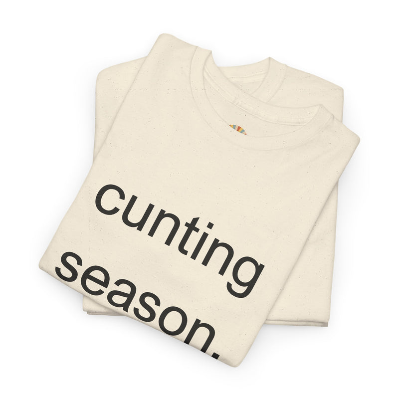 Provocative Graphic Tee — "cunting season." Minimalist Text Statement T-Shirt