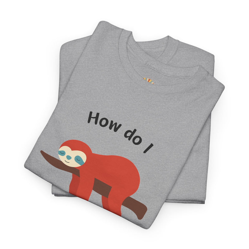 Anxious Sloth Tee — "How do I uninstall anxiety?" Graphic T-Shirt