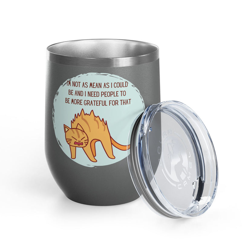 12oz Wine Tumbler - Sassy Cat "I'm Not As Mean As I Could Be" Graphic Coffee Mug