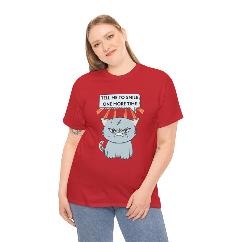 Graphic T-Shirt — Sassy Cat Tee "Tell Me To Smile One More Time"