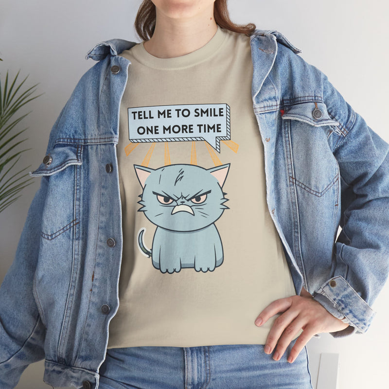 Graphic T-Shirt — Sassy Cat Tee "Tell Me To Smile One More Time"