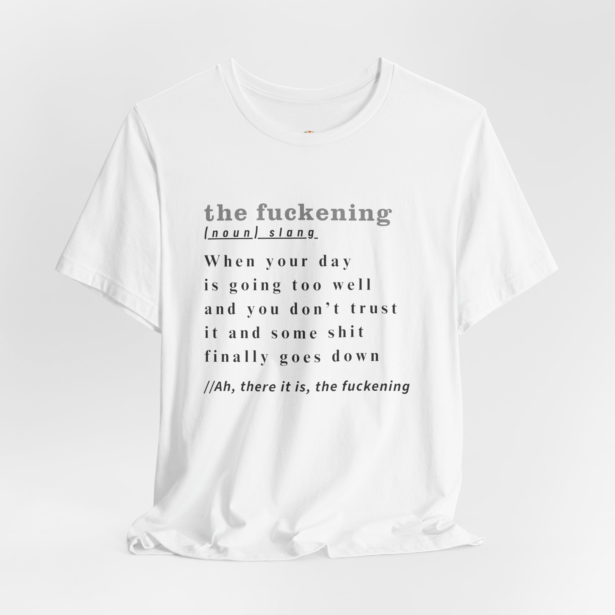 T-Shirt “the fuckening” Definition —  Graphic Tee