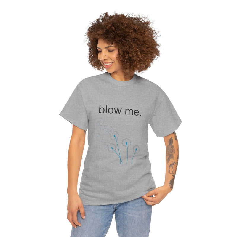 Graphic Tee — "blow me." Dandelion Puff T-Shirt
