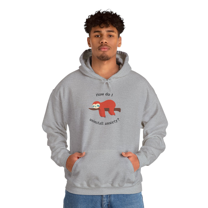 Graphic Sloth Hoodie — “How Do I Uninstall Anxiety?” Unisex Hooded Sweatshirt