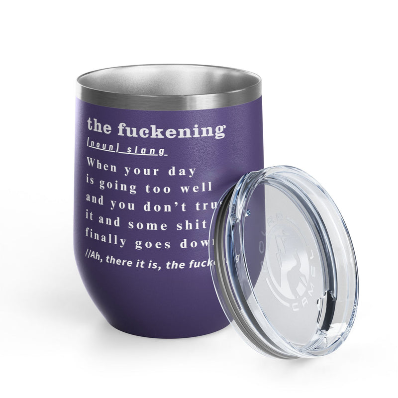 12oz Wine Tumbler — "the fuckening" Definition Outdoor Wine Cup Pairs Perfectly with Patio Day Drinking
